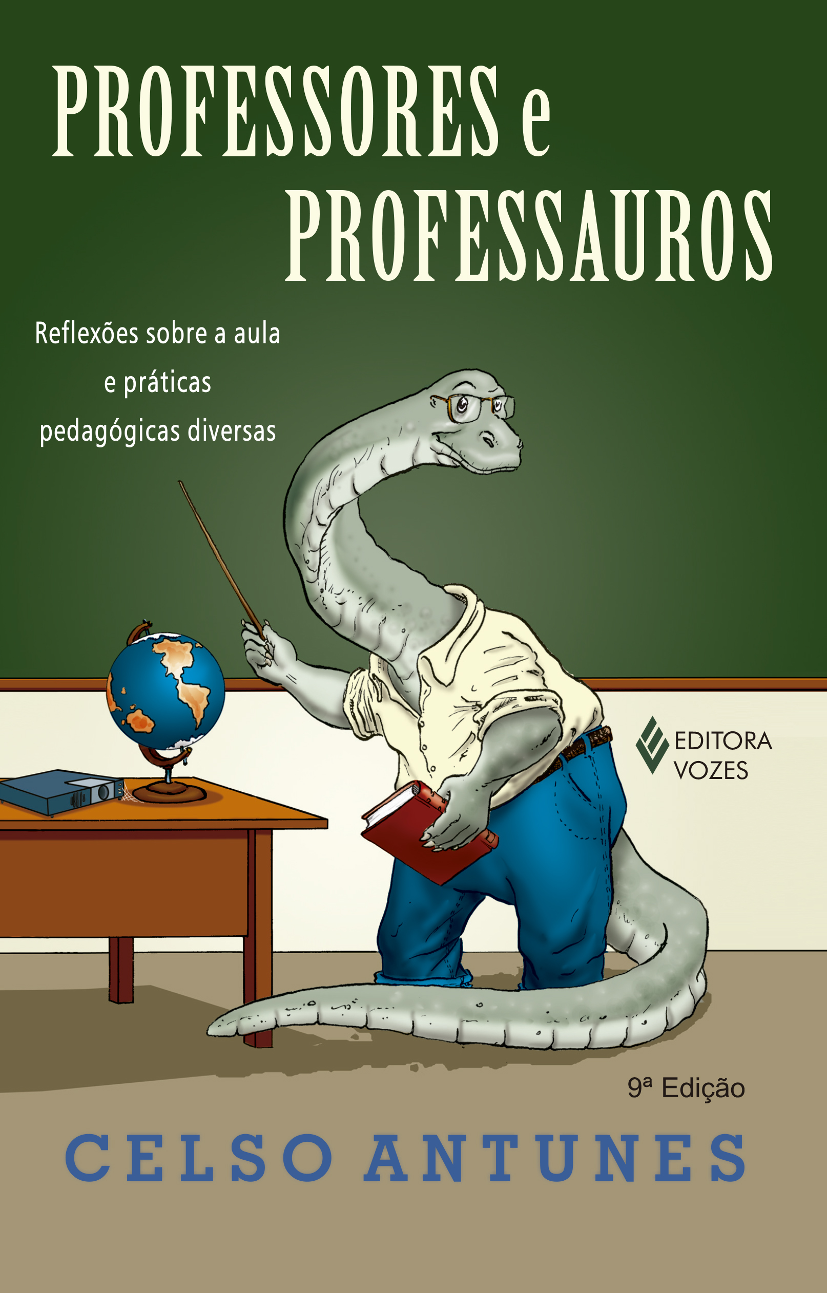 Professores e Professauros - Reflexões Sobre a Aula e Práticas Pedagógicas