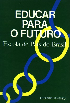 EDUCAR PARA O FUTURO ESCOLA DE PAIS DO BRASIL