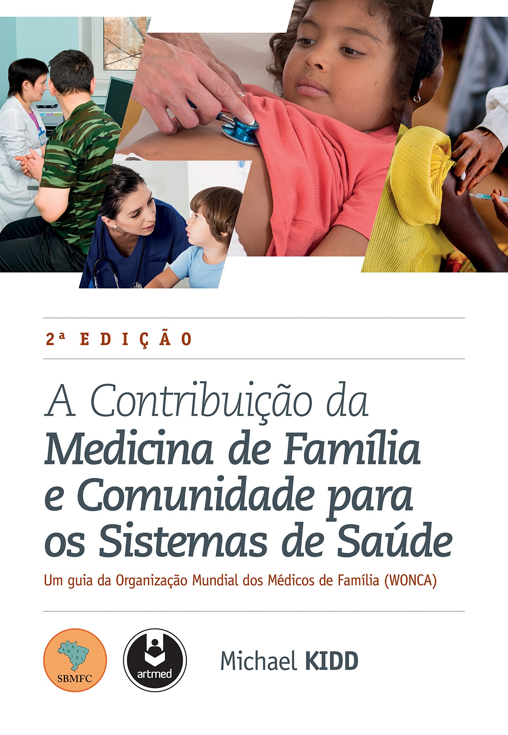 Contribuição da Medicina de Família e Comunidade para os Sistemas de Saúde, A