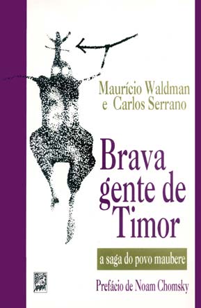 BRAVA GENTE DE TIMOR - SAGA DO POVO MAUBERE, A