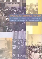 EDUCACAO, MEMORIA, HISTORIA - POSSIBILIDADES, LEITURAS
