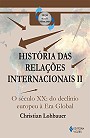 Historia Das Relações Internacionais II - O Século XX - Do Declínio Europeu à era Global