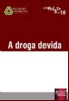 REVISTA DA ASSOCIACAO PSICANALITICA DE CURITIBA - VOL. 18 - A DROGA DEVIDA