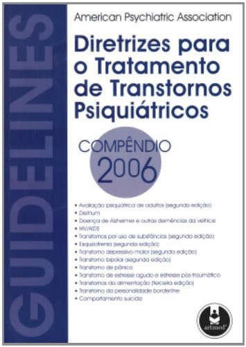Diretrizes para o Tratamento de Transtornos Psiquiátricos - Compêndio 2006
