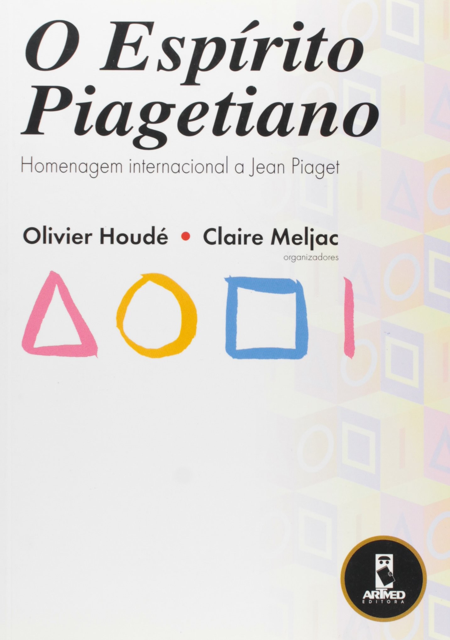 Espírito Piagetiano, O - Homenagem Internacional a Jean Piaget