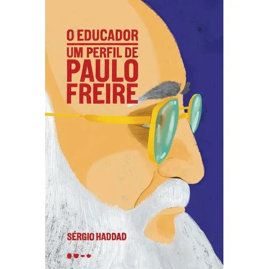 Educador: Um Perfil De Paulo Freire, O