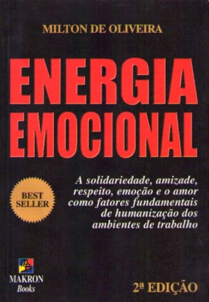 ENERGIA EMOCIONAL - SOLIDARIEDADE, AMIZADE, RESPEITO, EMOÇÃO E O AMOR COMO