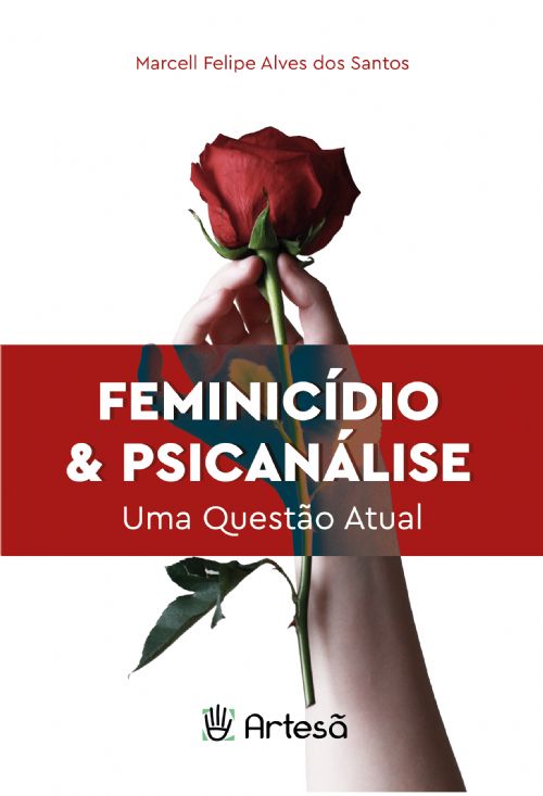 Feminicídio e Psicanálise: uma Questão Atual