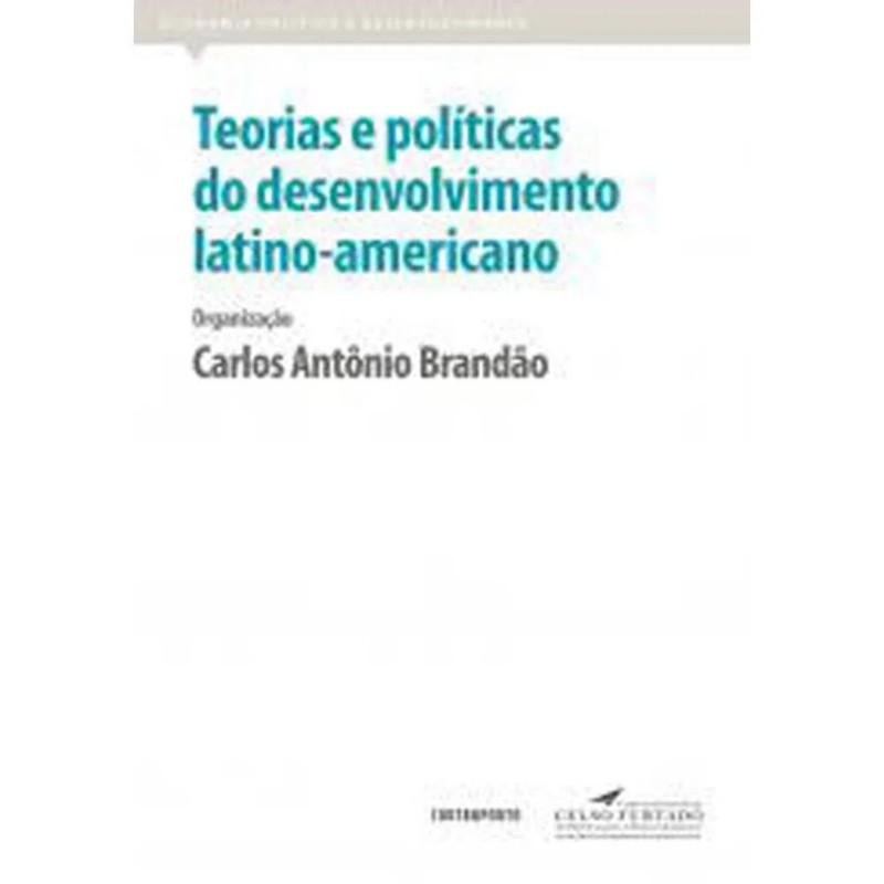Teorias E Politicas Do Desenvolvimento Latino-Americano