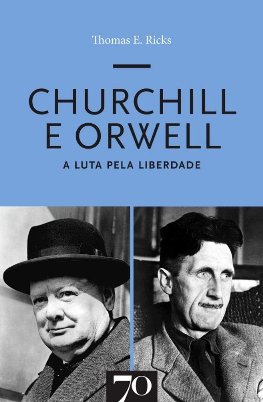 Churchill e Orwell - A Luta Pela Liberdade
