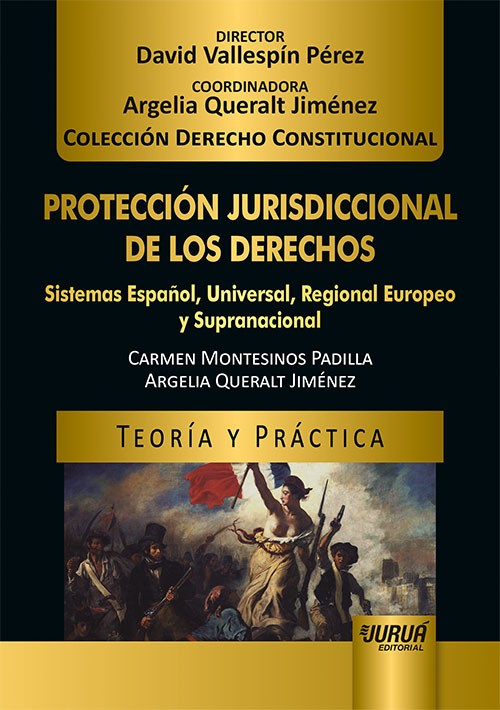Protección Jurisdiccional de los Derechos - Sistemas Español, Universal, Regional Europeo y Supranac