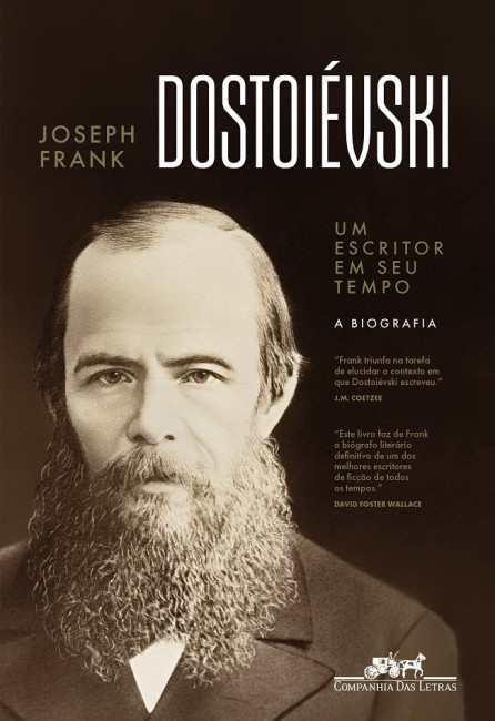 Dostoiévski: Um Escritor em Seu Tempo - A Biografia
