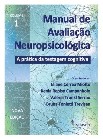 Manual de Avaliação Neuropsicológica: A Prática da Testagem Cognitiva Vol.1