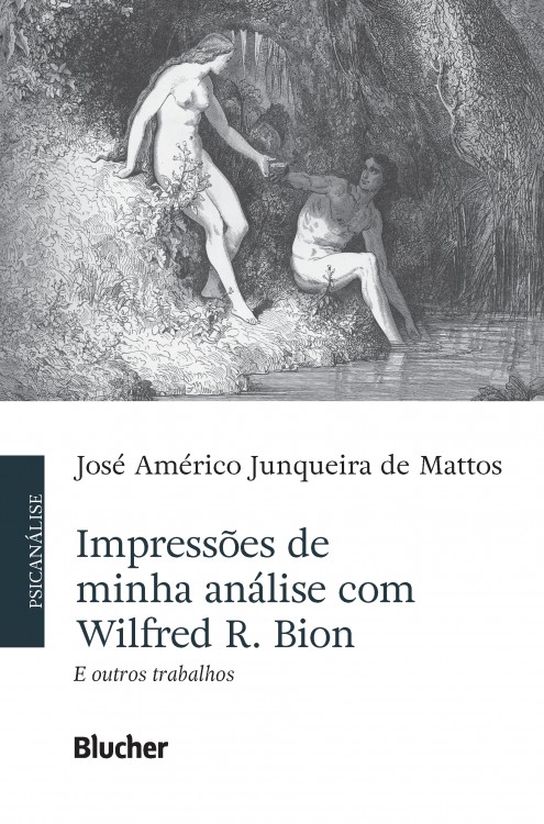 IMPRESSOES DE MINHA ANALISE COM WILFRED R. BION E OUTROS TRABALHOS