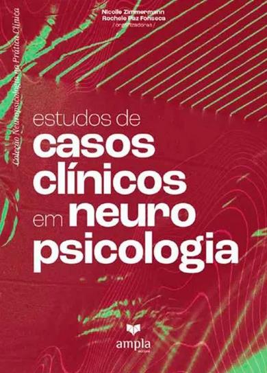 ESTUDOS DE CASOS CLÍNICOS EM NEUROPSICOLOGIA
