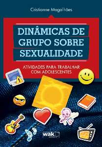 DINAMICAS DE GRUPO SOBRE SEXUALIDADE- ATIVIDADES PARA TRABALHAR COM ADOLESC