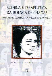 CLINICA E TERAPEUTICA DA DOENCA DE CHAGAS:UMA ABORDAGEM PRATICA P/CLINICO