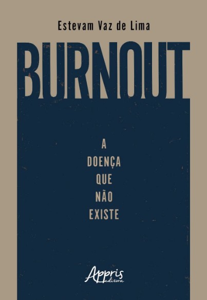 Burnout: A Doença que Não Existe
