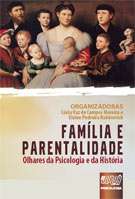 FAMILIA E PARENTALIDADE - OLHARES DA PSICOLOGIA E DA HISTORIA