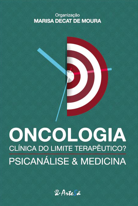 Oncologia: Clínica Do Limite Terapêutico? - Psicanálise & Medicina