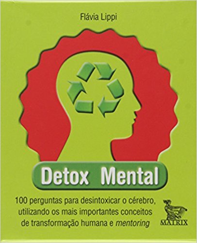 Detox Mental - 100 Perguntas Para Desintoxicar O Cérebro
