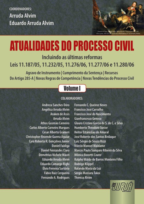 Atualidades do Processo Civil - Volume 1 - Incluindo as Últimas Reformas das Leis 11.187/05, 11.232/