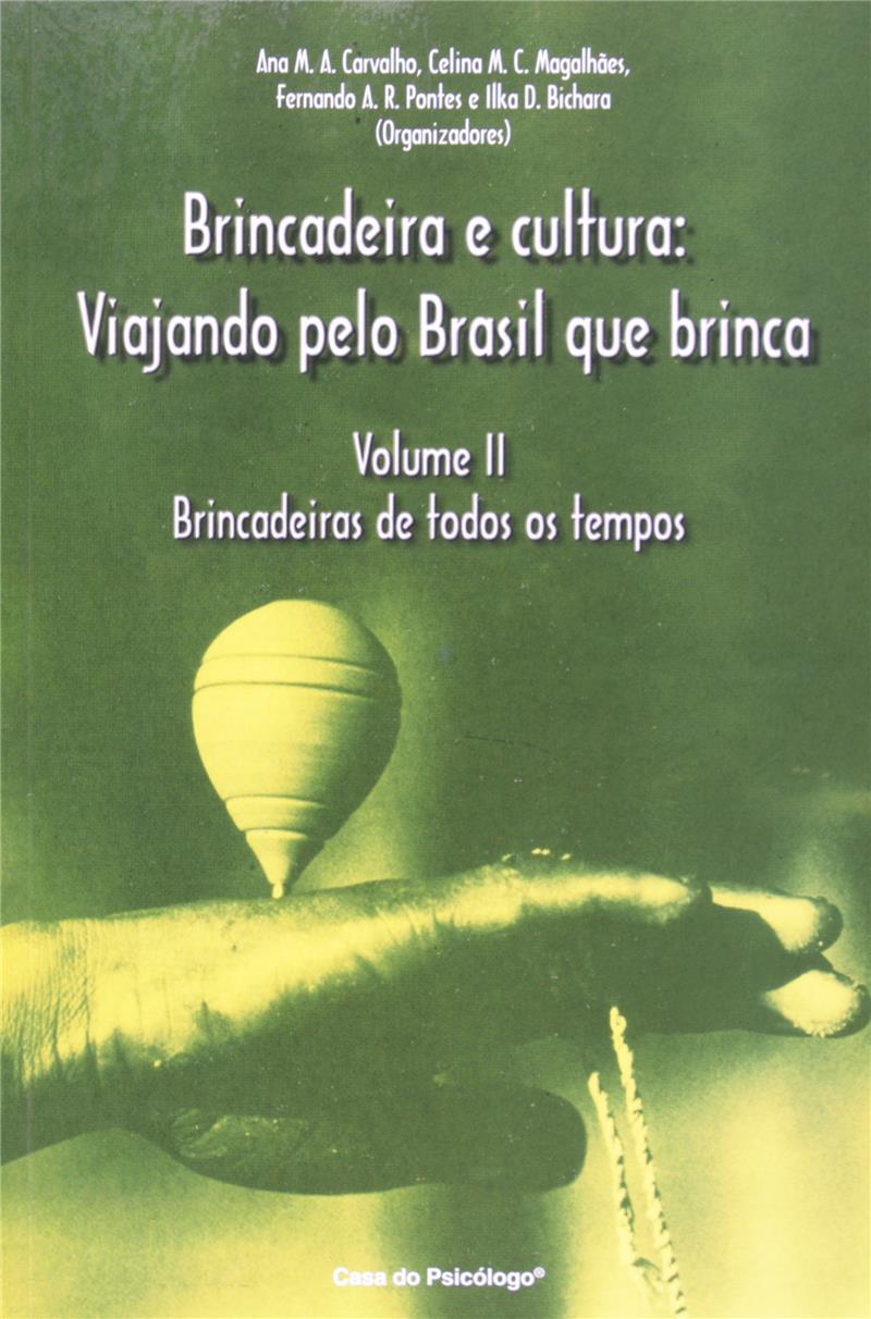 Brincadeira E Cultura: Viajando Pelo Brasil Que Brinca II