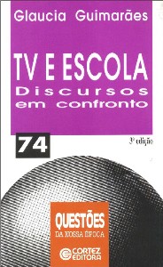 TV e Escola - Discursos em Confronto - Vol.74