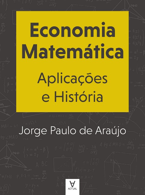 Economia Matemática: Aplicações e História