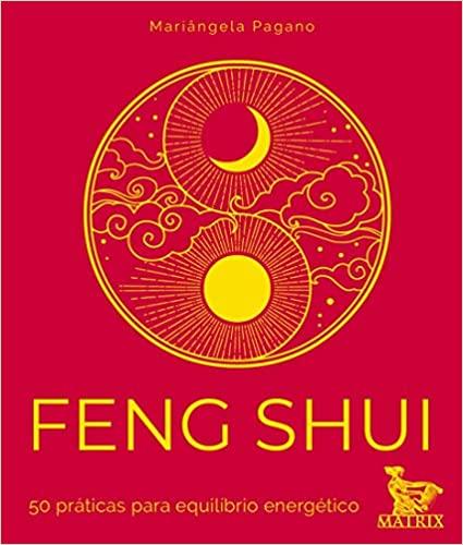 Feng Shui: 50 Práticas Para Equilíbrio Energético