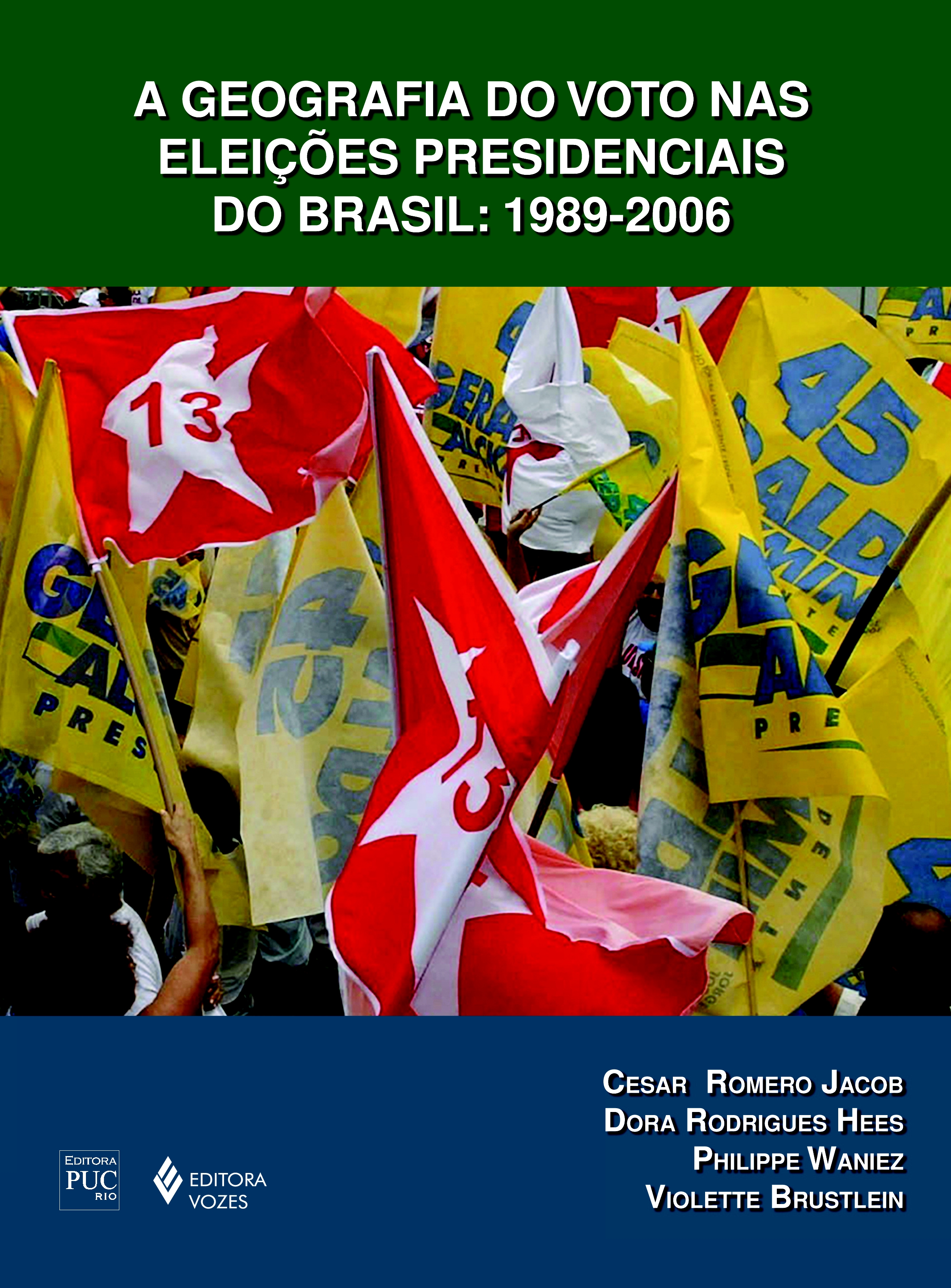 Geografia do Voto nas Eleições Presidenciais do Brasil: 1989-2006, A