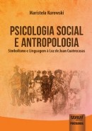 Psicologia Social e Antropologia - Simbolismo e Linguagem à Luz de Juan Cuatrecasas