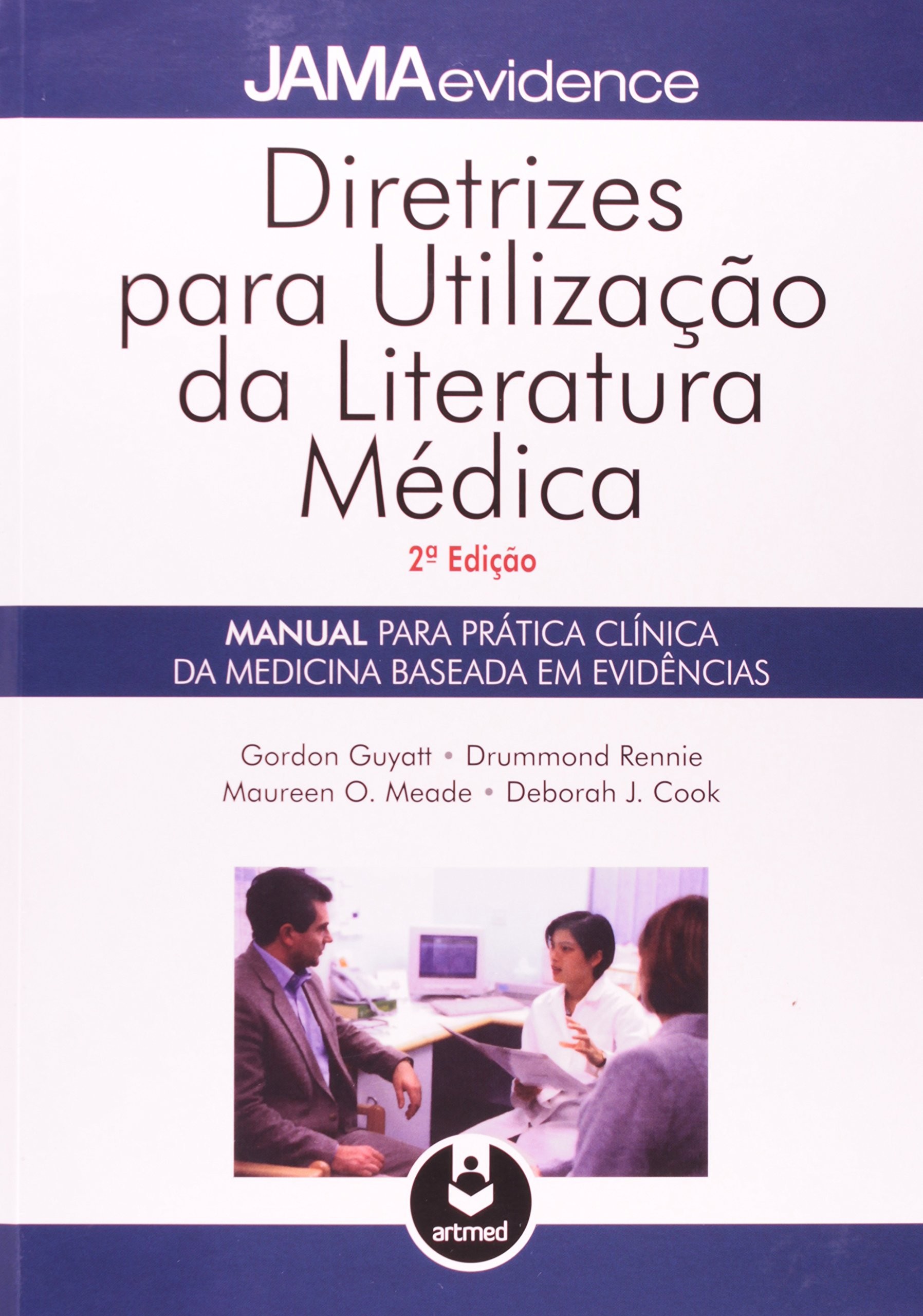 Diretrizes para Utilização da Literatura Médica - Manual para Prática Clínica da Medicina Baseada em