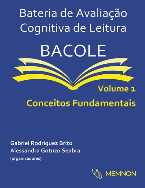 Bateria de Avaliação Cognitiva de Leitura – Volume 1: Conceitos Fundamentais - (BACOLE)