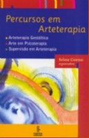 Percursos em Arteterapia - Arteterapia Gestáltica, Arte em Psicoterapia, Supervisão em Arteterapia