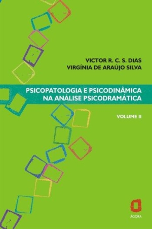 Psicopatologia e Psicodinâmica na Análise Psicodramática - Vol 2