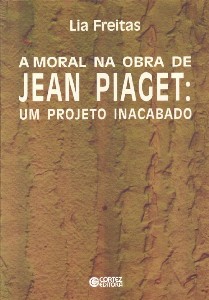 Moral na Obra de Jean Piaget, A: Um Projeto Inacabado