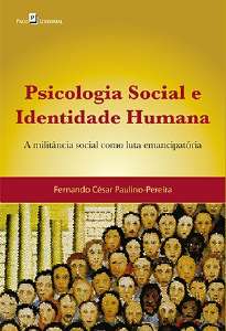 Psicologia Social E Identidade Humana - A Militância Social Como Luta Emancipatória