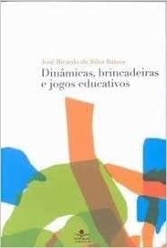 DINAMICAS, BRINCADEIRAS E JOGOS EDUCATIVOS (COM CD)