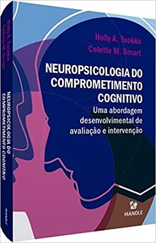 Neuropsicologia Do Comprometimento Cognitivo: Uma Abordagem Desenvolvimental De Avaliação E Interven