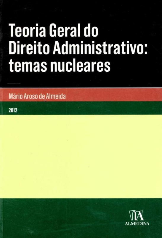 Teoria Geral do Direito Administrativo: Temas Nucleares