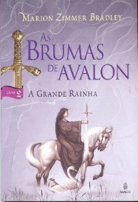 Brumas de Avalon, As - Vol 2 - A Grande Rainha