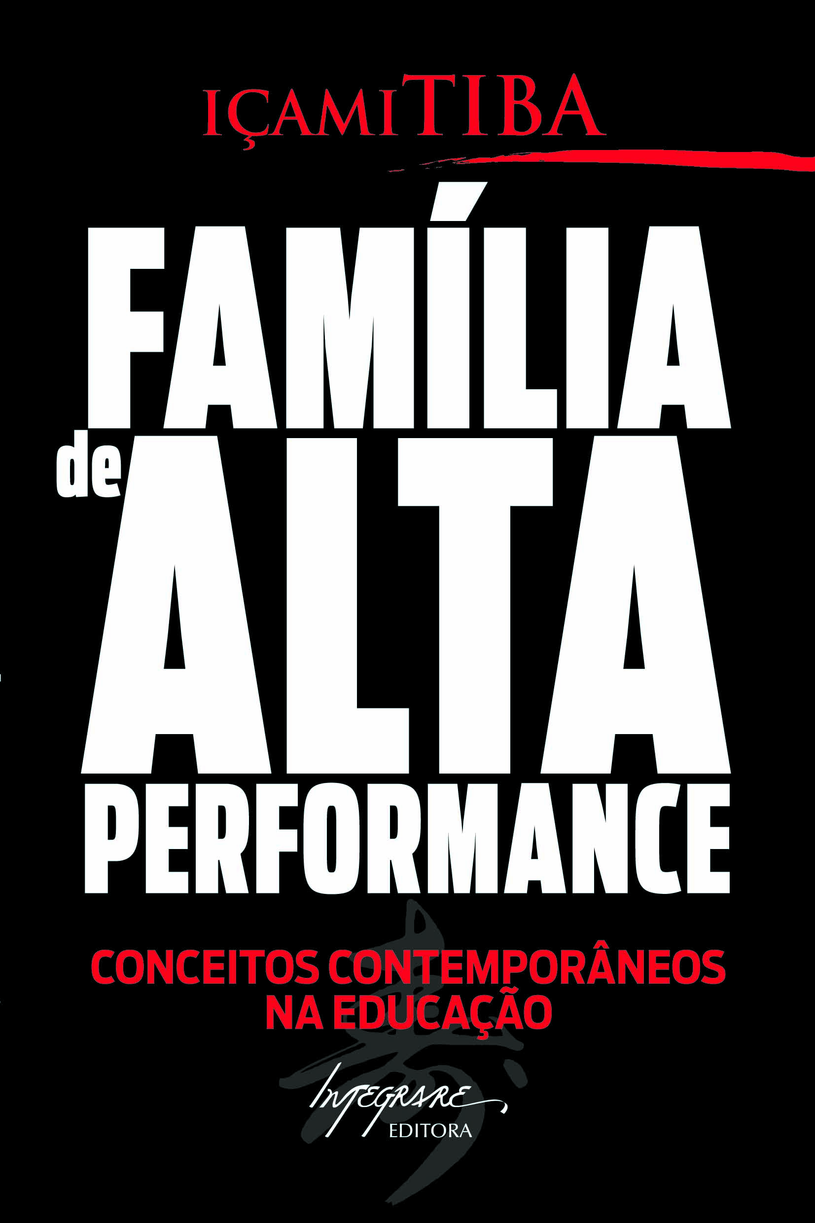 Família de Alta Performance - Conceitos Contemporâneos na Educação