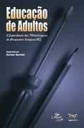 EDUCACAO DE ADULTOS - A EXPERIENCIA DOS METALURGICOS DO PROGRAMA INTEGRAR/R