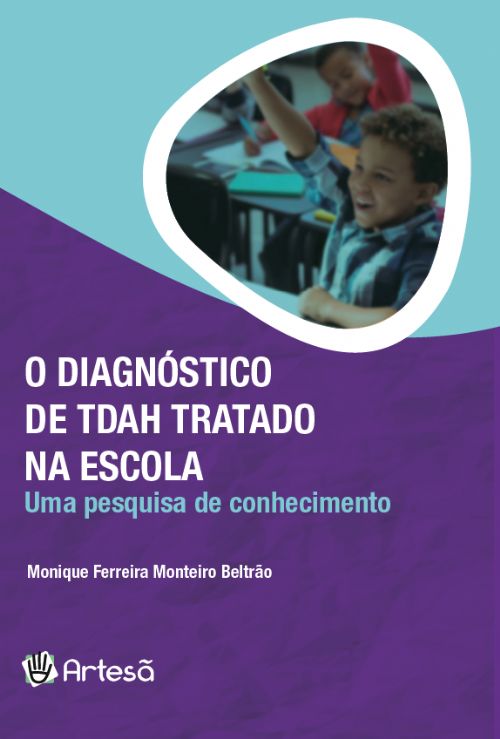 Diagnóstico de TDAH Tratado na Escola, O: uma Pesquisa de Conhecimento