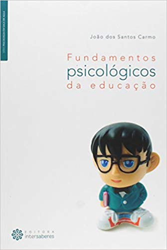 FUNDAMENTOS PSICOLOGICOS DA EDUCACAO- SERIE: PSICOLOGIA EM SALA DE AULA