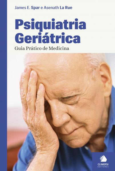 PSIQUIATRIA GERIATRICA - GUIA PRATICO MEDICINA