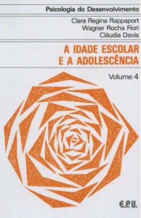 PSICOLOGIA DO DESENVOLVIMENTO - A IDADE ESCOLAR E A ADOLESCENCIA VOL. 4