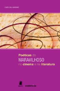 POETICAS DO MARAVILHOSO NO CINEMA E NA LITERATURA