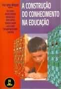 CONSTRUÇAO DO CONHECIMENTO NA EDUCAÇAO, A